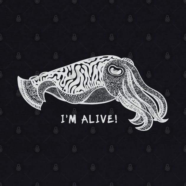 Cuttlefish - I'm Alive! - cool animal design - on dark colors by Green Paladin